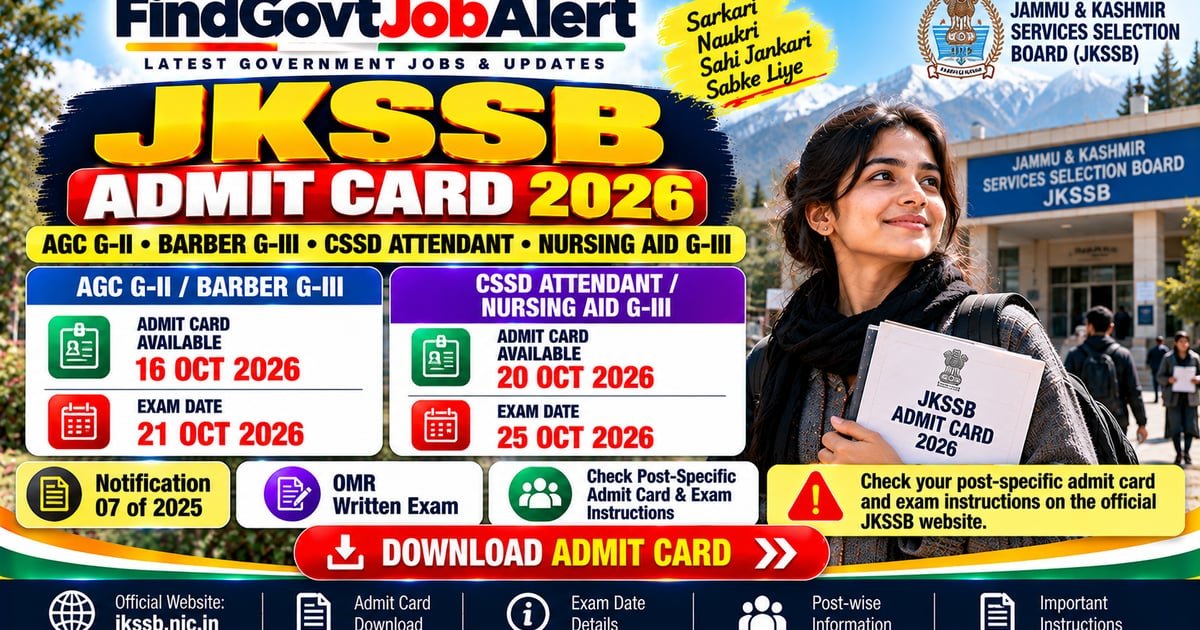 JKSSB Admit Card 2026 Out: AGC G-II, Barber G-III, CSSD Attendant and Nursing Aid G-III Hall Ticket - Jammu and Kashmir Services Selection Board (JKSSB), Jammu and Srinagar