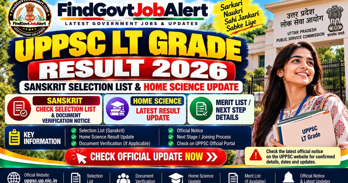 UPPSC LT Grade Result 2026: Sanskrit Selection List & Home Science Update - Uttar Pradesh Public Service Commission (UPPSC), Prayagraj, Uttar Pradesh
