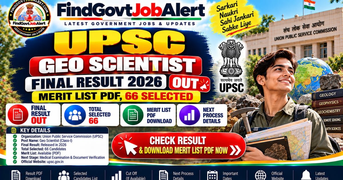 UPSC Geo Scientist Final Result 2026 Out: Merit List PDF, 66 Selected - Union Public Service Commission (UPSC)